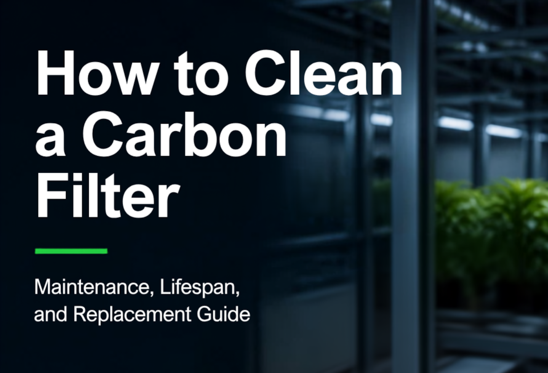 How to Clean a Carbon Filter: Maintenance, Lifespan, and Replacement Guide