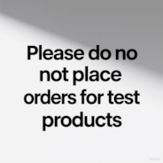 Please do not place orders for test products