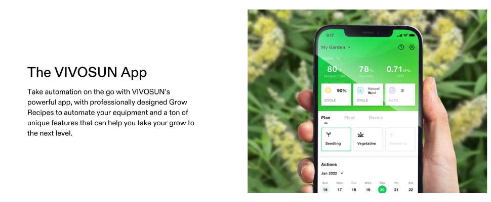 Take automation on the go with VIVOSUN’s powerful app, with professionally designed Grow Recipes to automate your equipment and a ton of unique features that can help you take your grow to the next level.