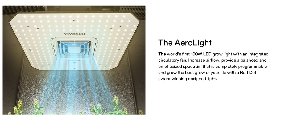 The world’s first 100W LED grow light with an integrated circulatory fan. Increase airflow, provide a balanced and emphasized spectrum that is completely programmable and grow the best grow of your life with a Red Dot award winning designed light.